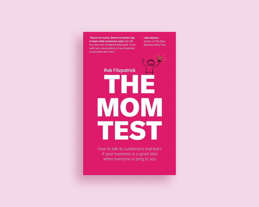 Cover Image for Unlocking the Secrets of Customer Feedback: A Simple Guide to "The Mom Test" by Rob Fitzpatrick